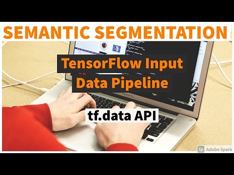 TensorFlow Dataset Pipeline for Semantic Segmentation using tf.data API | TensorFlow 2.0