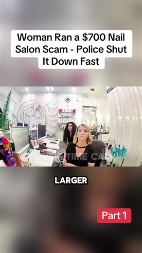 Woman Ran a $700 Nail Salon Scam - Police Shut It Down Fast.#cops #police #realstory #bodycam #scam