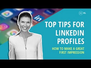 Top Tips For LinkedIn Profiles | How To Make A Great First Impression