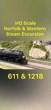 HO Scale Norfolk & Western Steam Excursion 611 & 1218