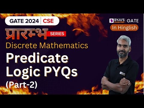 GATE 2024 Computer Science | Discrete Mathematics | Predicate Logic PYQs (Part-2) | BYJU'S GATE