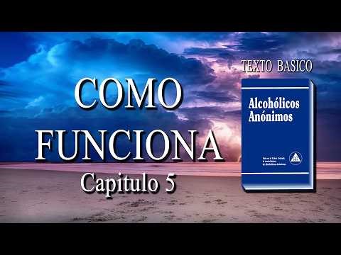 Capitulo 5 / COMO FUNCIONA / LIBRO AZUL AA (Parte 1)