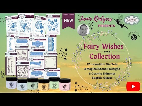 Jamie Rodgers - NEW Creative Expressions Fairy Wishes Craft Collection 2023 - Launch Video