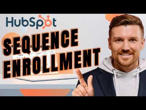 Ultimate Guide to Automatic Sequence Enrollment in HubSpot CRM