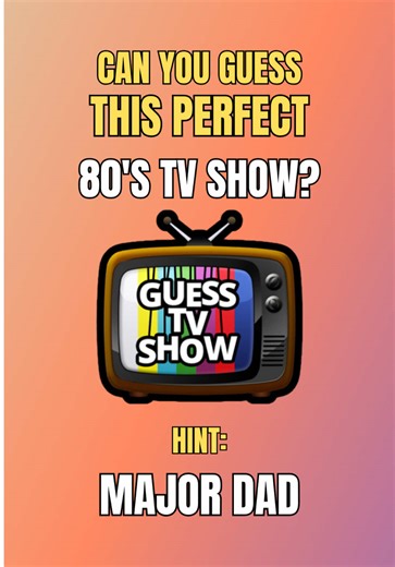 Guess the Classic 80s TV Show: Major Dad!