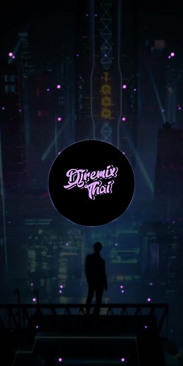 Djremix Thai ᵡ᷼ᵡ on TikTok