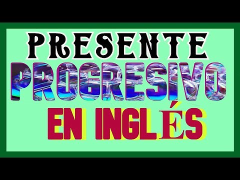 PRESENTE PROGRESIVO EN INGLÉS