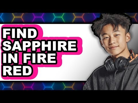 How to Find Sapphire in Fire Red - Easy Guide