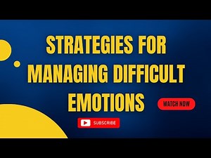 Strategies for Managing Difficult Emotions