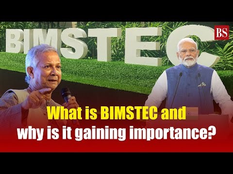 What is BIMSTEC and why is it gaining importance? | BIMSTEC Bangkok Summit | India-Bangldesh