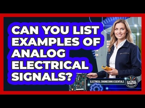 Can You List Examples of Analog Electrical Signals?