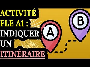 Activité FLE A1 : Comment indiquer un itinéraire