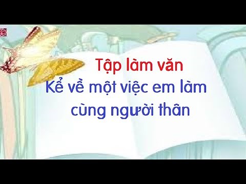 Tập làm văn Kể về một việc em đã làm cùng người thân