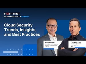 IDC presents Cloud Security Trends, Insights, and Best Practices | Fortinet Cloud Security Summit