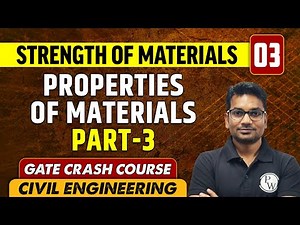 Strength of Materials 03 | Properties of Materials Part- 3 | Civil Engineering | GATE Crash Course