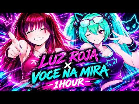LUZ ROJA x VOCE NA MIRA 🔥 1 HOUR