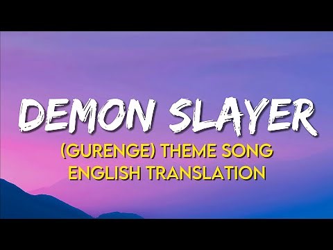 Gurenge - LiSA (English Translation Lyrics) Demon Slayer: Kimetsu no Yaiba 2019