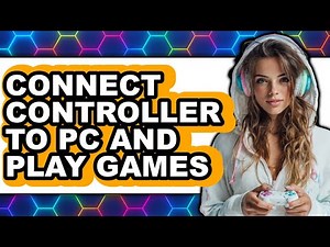 How to Connect Controller to Pc and Play Games (full Guide)