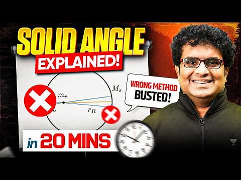 Solid Angle Explained in 20 Minutes @PHYSICSSIRJEE | Stop Using the Wrong Method!