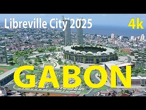 Libreville City - Gabon 4K By Drone 2025