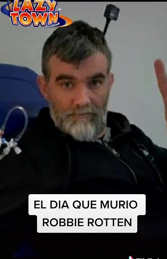 El día que murió Robbie Rotten de Lazy Town