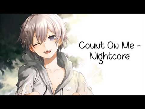 Count On Me - Nightcore