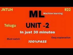 ML UNIT2 | In just 30 minutes | simple explanation| 100% PASS