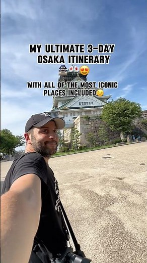 😍🎌The Ultimate Osaka 3-Day Itinerary | Best Things to do in Osaka, Japan