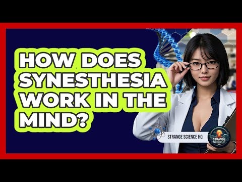 How Does Synesthesia Work In The Mind?