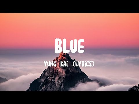 Blue - Yung Kai (Lyrics)