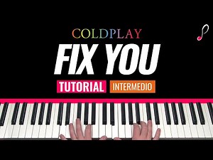 Como tocar "Fix you"(Coldplay) - Piano tutorial y partitura