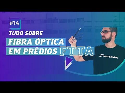 Aula #14 - Tudo sobre fibra óptica em prédios