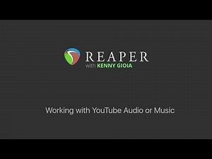 Working With YouTube Tracks in REAPER