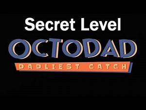 Octodad: Dadliest Catch Secret Level - How to Find and Beat The Secret Level