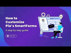 Customizing Pia’s SmartForms: A Step-by-Step Guide