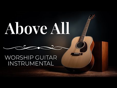 Above All - Worship Instrumental ✝️ Acoustic Guitar (Lenny LeBlanc)