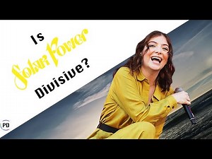 Lorde's DIVISIVE "Solar Power"