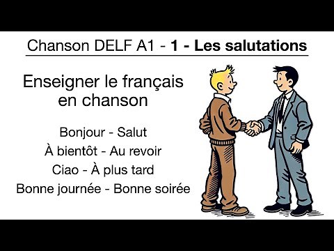 FLE - Chanson DELF A1 Les salutations