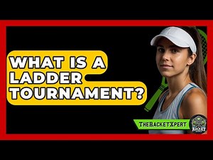 What Is A Ladder Tournament? - The Racket Xpert