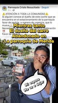 Mientras tanto el dueño del carro abandonado en la parroquia de Merida