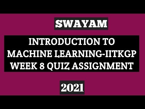 Swayam-Introduction to Machine Learning - IITKGP Week 8 Quiz Assignment Solution||NPTEL 2021