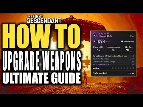 The First Descendant How to Upgrade and Level Up Weapons DPS, ATK Fast - Ultimate Guide