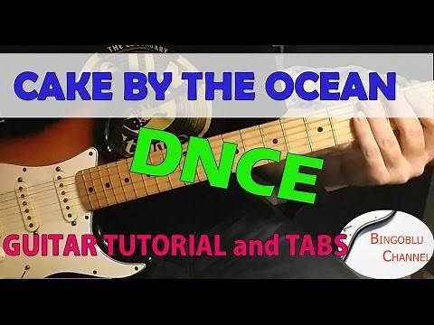 CAKE BY THE OCEAN - DNCE - Guitar Tutorial & Tabs