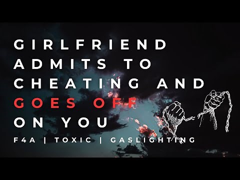 ASMR GF Roleplay | Girlfriend Admits to Cheating and GOES OFF on You | MEAN | Toxic | Gaslight | F4M
