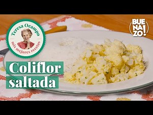 Cómo preparar coliflor saltada | Teresa Ocampo Recetas | Buenazo!