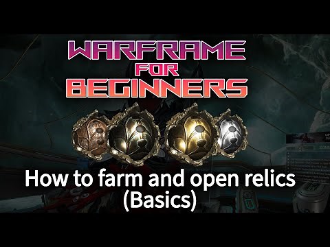 Warframe for Beginners - How to Farm & Open relics