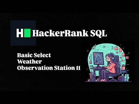 WEATHER OBSERVATION STATION 11 | SQL BASIC SELECT SOLUTION | HACKERRANK