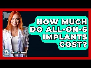 How Much Do All-on-6 Implants Cost? - The Pro Dentist