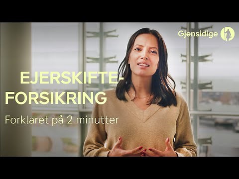 Ejerskifteforsikring - Forklaret på 2 min. | Gjensidige