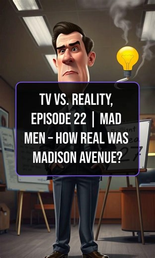 TV vs. Reality, Episode 22 | Mad Men – How Real Was Madison Avenue?
